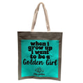New Upcycled Hand Printed When I Grow Up I Want to be a Golden Girl Tote Bag