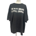 Mens 3XL Cotton Im Not Drunk Im Still Drinking Short Sleeve Crew Neck Tee Shirt