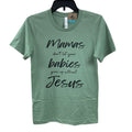New Hand Printed Womens XS Tall Mama Dont Let Babies Grow Without Jesus T Shirt