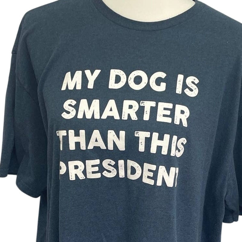 Mens XL My Dog Is Smarter Than This President Short Sleeve Crew Neck Tee Shirt