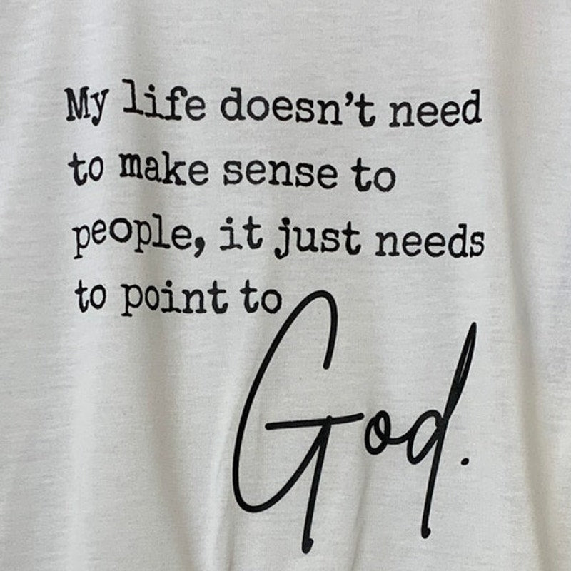 New Hand Printed Womens Small My Life Makes Sense To God Crew Neck Tee Shirt