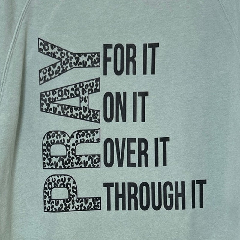 Upcycled Hand Printed Womens Large Pray For It Over It Through It Sweatshirt