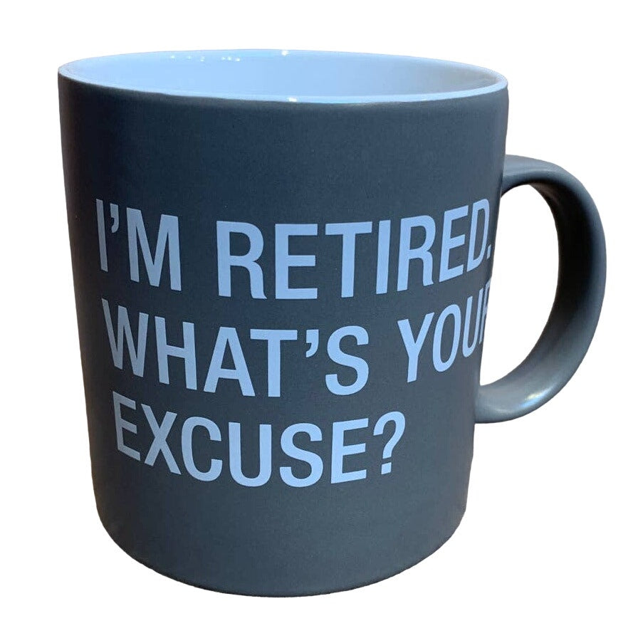I'm Retired What's Your Excuse Large Steel Gray 20oz Ceramic Coffee Mug